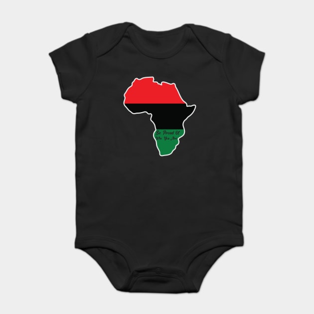 Be Proud Of Who You Are, Black History, African American, Black Pride Baby Bodysuit by UrbanLifeApparel
